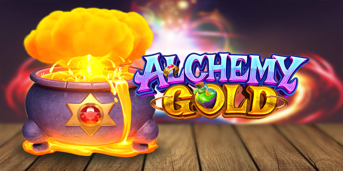 Strategi Ampuh Slot Alchemy Gold yang Hasilkan Jackpot Besar