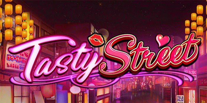 Trik Pola Jitu Slot Tasty Street Untuk Maxwin Besar Tiap Hari
