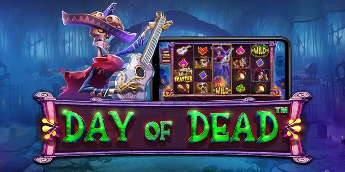 Strategi Ampuh Mengincar Scatter Dan Jackpot Di Slot Day Of Dead